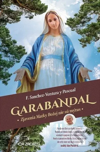 Garabandal (Zjavenia Matky Božej nie sú mýtus) - Francisco Sanchez-Ventura y Pascual - kniha z kategorie Náboženská literatura