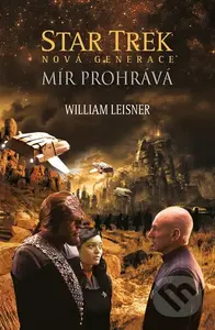 Star Trek: Nová generace – Mír prohrává - William Leisner - kniha z kategorie Sci-fi
