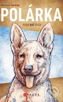 Polárka, moje psí duše - Michaela van Erne - kniha z kategorie Společenská beletrie