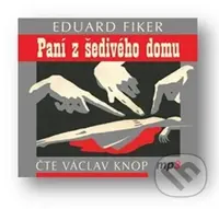 Paní z šedivého domu - Eduard Fiker