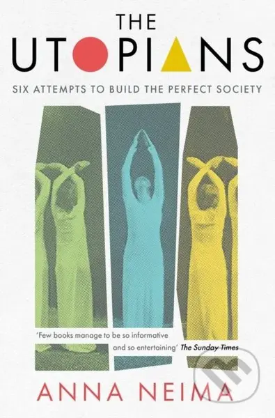 The Utopians (Six Attempts to Build the Perfect Society) - kniha z kategorie Humanitní a společenské vědy