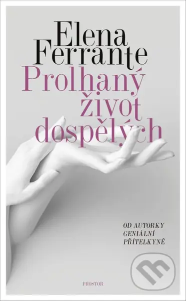 Prolhaný život dospělých - Elena Ferrante - kniha z kategorie Společenská beletrie