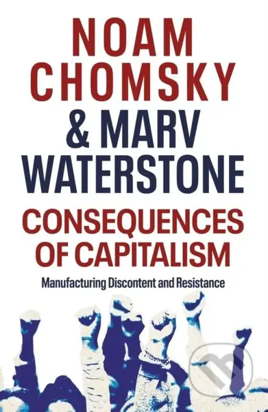 Consequences of Capitalism (Manufacturing Discontent and Resistance) - kniha z kategorie Filozofie