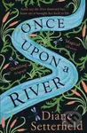 Once Upon a River - Diane Setterfield - kniha z kategorie Společenská beletrie