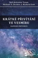 Krátké přivítání ve vesmíru (Kapesní průvodce) - J. Richard Gott, Neil deGrasse Tyson, Michael A. Strauss - kniha z kategorie Fyzika