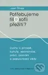 Potřebujeme filosofii přežití? (Úvahy o přírodě, kultuře, ekonomice, práci, poznání a popularizaci vědy) - kniha z kategorie Filozofie