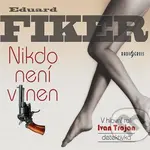 Nikdo není vinen - Eduard Fiker