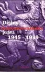 Dějiny československého práva 1945 – 1989 - Jan Kuklík a kol.