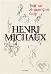 Tvář se ztracenými ústy - Henri Michaux