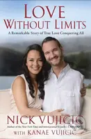 Love Without Limits (A Remarkable Story of True Love Conquering All) - kniha z kategorie Beletrie
