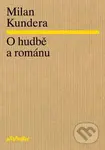 O hudbě a románu - Milan Kundera - kniha z kategorie Eseje, úvahy a glosy