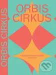 Orbis cirkus (K českému novému cirkusu) - Ondřej Cihlář, Hanuš Jordan - kniha z kategorie Umění, design a architektura
