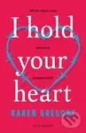 I Hold Your Heart - Karen Gregory - kniha z kategorie Beletrie pro děti