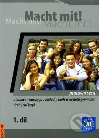 Macht mit! 1. /A1/ - Pracovní sešit (Učebnice němčiny pro základní školy a víceletá gymnázia, druhý cizí jazyk) - kniha z kategorie Jazykové učebnice…