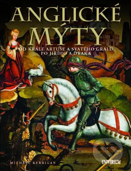 Anglické mýty (Od krále Artuše a svatého grálu po Jiřího a draka) - kniha z kategorie Historie