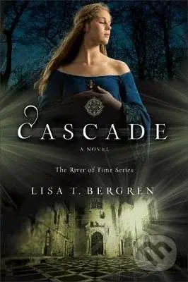 Cascade - T. Lisa Bergren