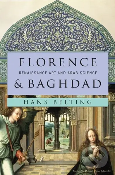 Florence and Baghdad (Renaissance Art and Arab Science) - kniha z kategorie Dějiny umění