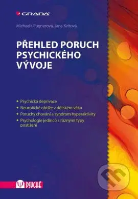 Přehled poruch psychického vývoje - Michaela Pugnerová, Jana Kvitová - kniha z kategorie Psychologie