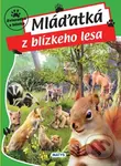 Mláďatká z blízkeho lesa - kniha z kategorie Pro děti