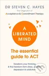 A Liberated Mind (The essential guide to ACT) - Dr. Steven C. Hayes - kniha z kategorie Psychologie
