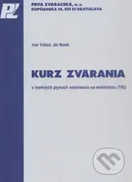 Kurz zvárania v inertných plynoch netaviacou sa elektródou (TIG) - kniha z kategorie Strojírenství