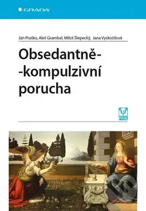 Obsedantně-kompulzivní porucha - Jana Vyskočilová, Ján Praško - kniha z kategorie Klinická psychologie