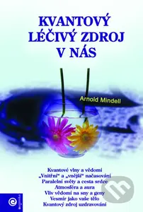 Kvantový léčivý zdroj v nás - Arnold Mindell - kniha z kategorie Spiritualita