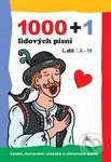 1000 + 1 lidových písní - I. díl / A-M (české, moravské, slezské a slovenské písně) - kniha z kategorie Zpěvníky