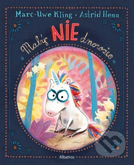 Malý NIEdnorožec - Marc-Uwe Kling, Astrid Henn (ilustrátor) - kniha z kategorie Beletrie pro děti