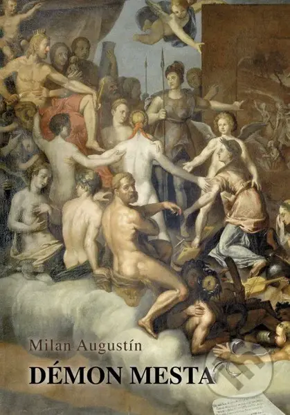 Démon mesta - Milan Augustín - kniha z kategorie Beletrie