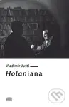 Holaniana - Vladimír Justl - kniha z kategorie Životopisy