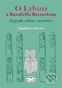 O Labuti a Ruodolfu Bavorském (Legenda o lásce a nenávisti) - kniha z kategorie Beletrie
