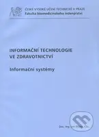 Informační technologie ve zdravotnictví (Informační systémy) - kniha z kategorie Vysoké školy