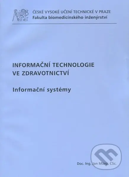 Informační technologie ve zdravotnictví (Informační systémy) - kniha z kategorie Vysoké školy