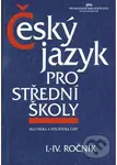 Český jazyk pro střední školy I.-IV. ročník - kniha z kategorie Gymnázia