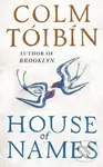 House of Names - Colm Tóibín
