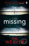 I Am Missing - Tim Weaver - kniha z kategorie Thrillery