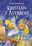 Kristián z Astrádie II. - Xénia Faktorová, Jozef Cesnak - kniha z kategorie Beletrie pro děti
