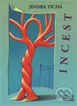 Incest - Jindra Tichá