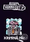 Kriminálník - Kurt Vonnegut jr. - kniha z kategorie Životopisy