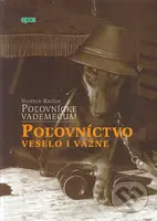 Poľovnícke vademecum - Poľovníctvo (veselo i vážne) - kniha z kategorie Zemědělství