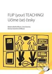 FLIP (your) TEACHING! (Učíme (se) česky) - Božena Bednaříková, Jana Sovová, Denisa Sciortino Drlíková - kniha z kategorie Jazykové učebnice a slovníky