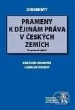 Prameny k dějinám práva v českých zemích - Karolina Adamová, Ladislav Soukup - kniha z kategorie Právo