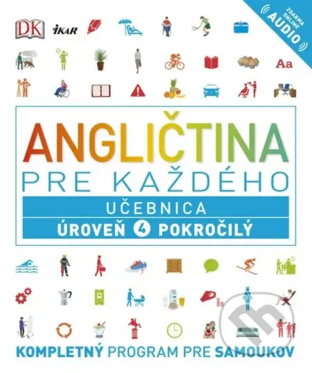 Angličtina pre každého: Učebnica - Úroveň 4 - Pokročilý - kniha z kategorie Jazykové učebnice a slovníky