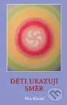 Děti ukazují směr - Věra Klucká - kniha z kategorie Vztahy a rodina