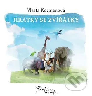 Hrátky se zvířátky - Vlasta Kocmanová, Radim Šafařík (Ilustrátor) - kniha z kategorie Básničky