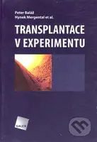 Transplantace v experimentu - Peter Baláž, Hynek Mergental a kol. - kniha z kategorie Chirurgie