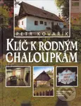 Klíč k rodným chaloupkám (Kniha je zajímavým průvodcem po rodných chaloupkách významných osobností české kultury a historie.) - kniha z kategorie…