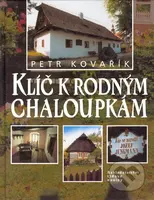 Klíč k rodným chaloupkám (Kniha je zajímavým průvodcem po rodných chaloupkách významných osobností české kultury a historie.) - kniha z kategorie…