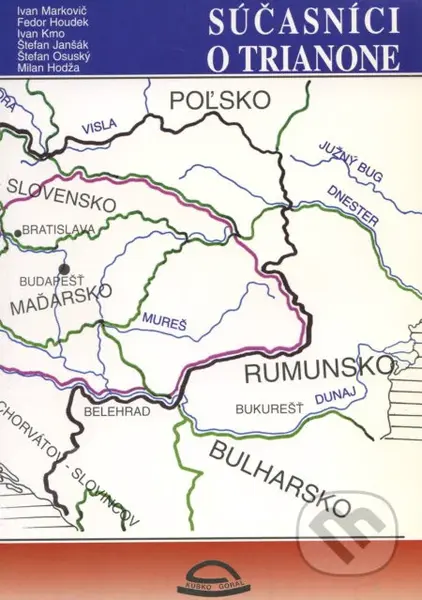 Súčasníci o trianone - Ivan Markovič a kolektív - kniha z kategorie Historie